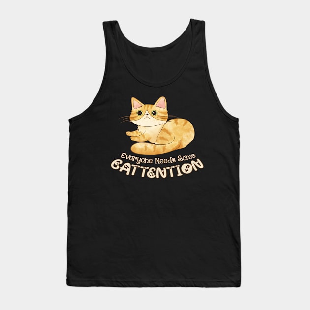 Funny Cat / Kitten Lover Design - Everyone Needs Some Cattention Tank Top by Animal Specials